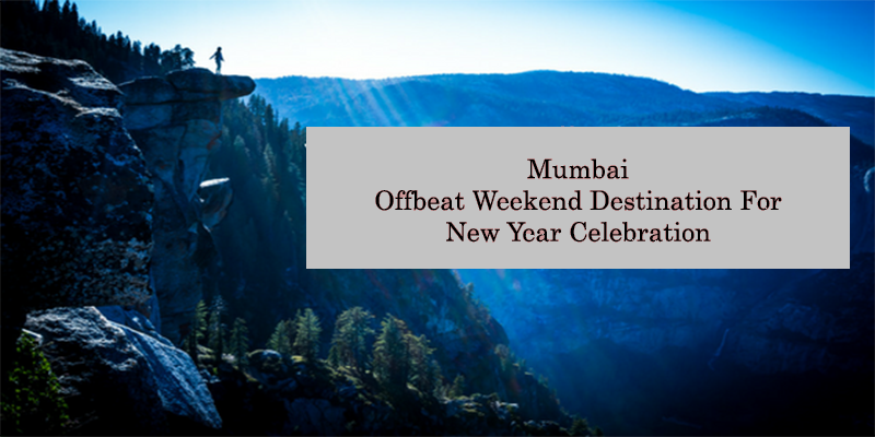 Mumbai Offbeat Weekend Destination For New Year Celebration