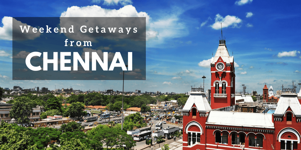 Break The Monotony With These 5 Weekend Getaways From Chennai