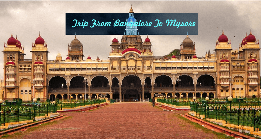 bangalore to mysore places to visit