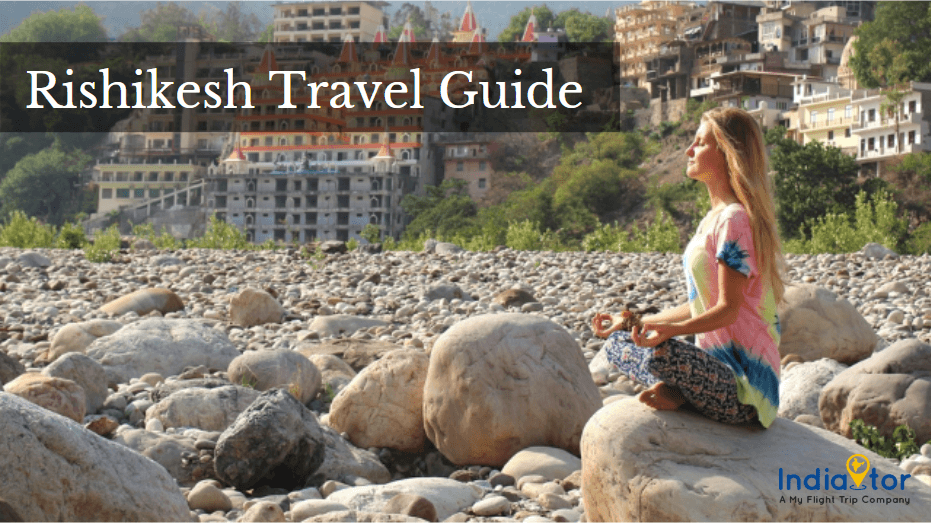 Rishikesh Travel Guide