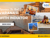 Experience The Real Varanasi With Indiator