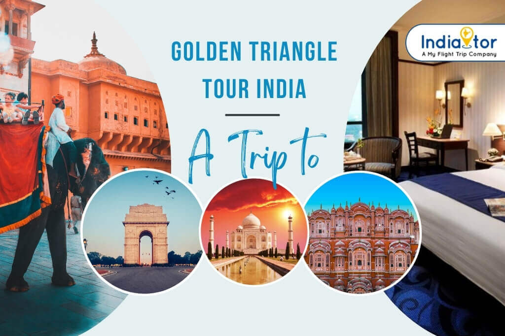 Golden Triangle Tour India - A Trip to Delhi Agra Jaipur