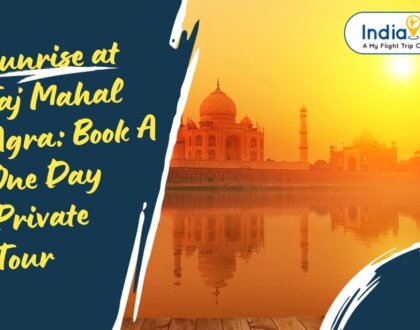 Sunrise at Taj Mahal Agra: Book A One Day Private Tour