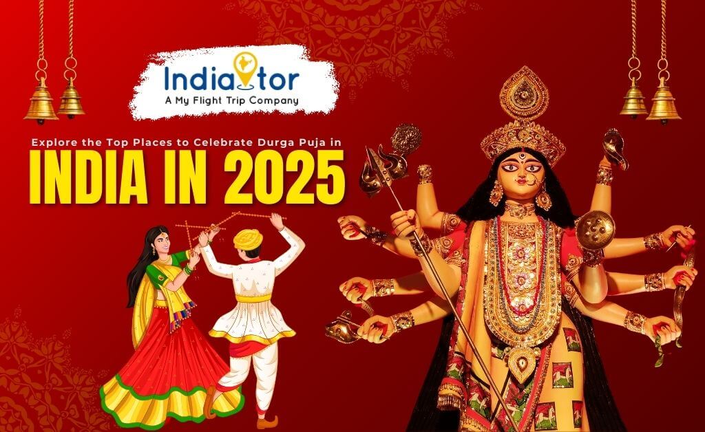 Explore the Top Places to Celebrate Durga Puja in India in 2025