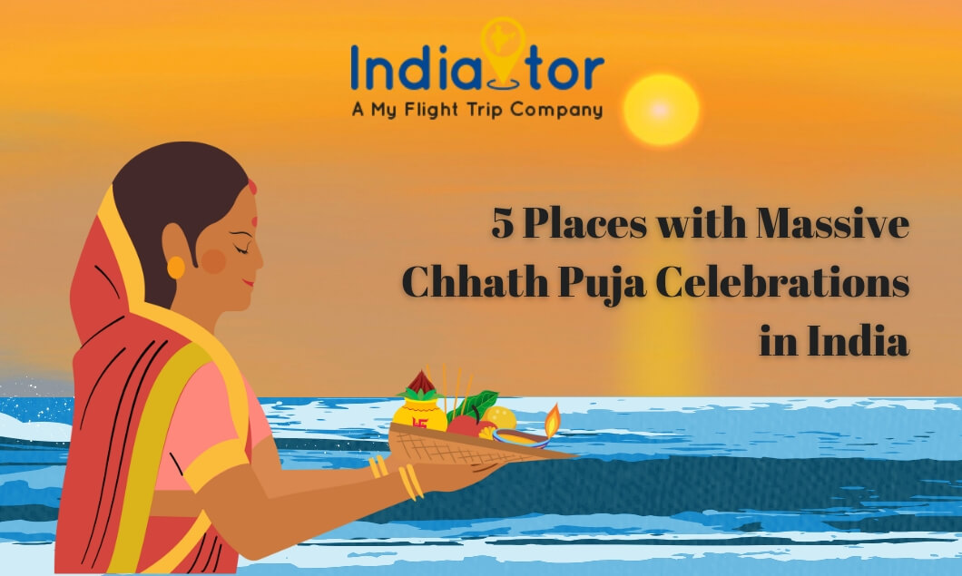 5 Places with Massive Chhath Puja Celebrations in India