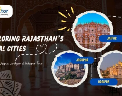 Exploring Rajasthan’s Royal Cities: All About Jaipur, Jodhpur & Udaipur Tour