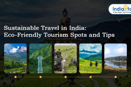 Sustainable Travel in India: Eco-Friendly Tourism Spots and Tips