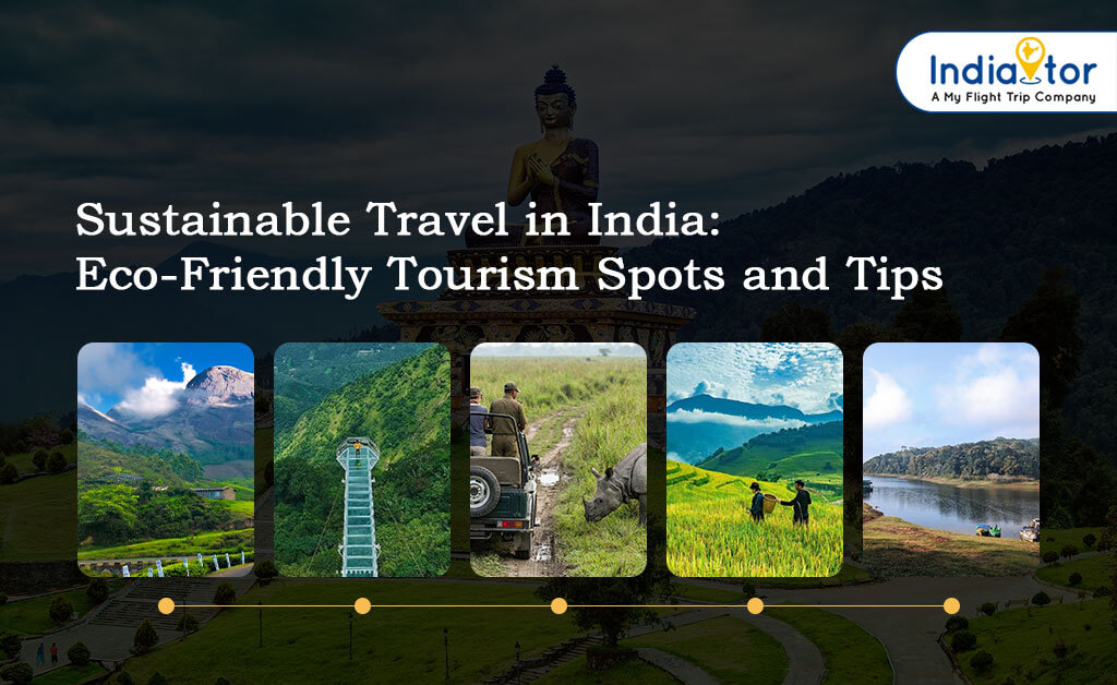 Sustainable Travel in India: Eco-Friendly Tourism Spots and Tips